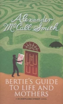 Image of Berties Guide to Life and Mothers by Alexander Mccall Smith Hardback