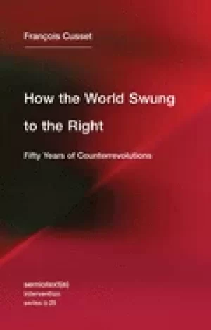 Image of how the world swung to the right volume 25 fifty years of counterrevolution