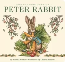 Image of The Classic Tale of Peter Rabbit Board Book (the Revised Edition) : Illustrated by New York Times Bestselling Artist, Charles Santore