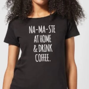Image of Na-ma-ste at Home and Drink Coffee Womens T-Shirt - Black - 3XL - Black