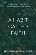 Image of habit called faith 40 days in the bible to find and follow jesus jen polloc