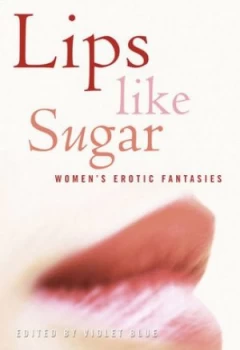 Image of Lips like Sugar by Violet Blue Paperback