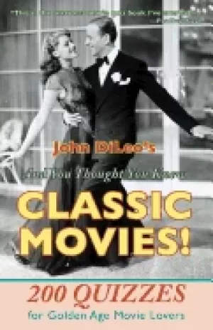 Image of and you thought you knew classic movies 200 quizzes for golden age movies l