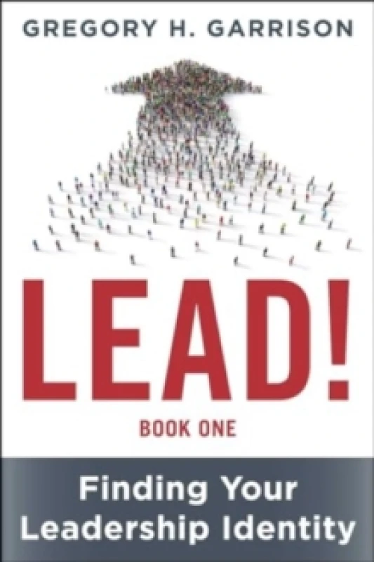 Image of LEAD! Book 1 : Finding Your Leadership Identity Hardback