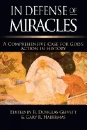 Image of in defense of miracles a comprehensive case for gods action in history
