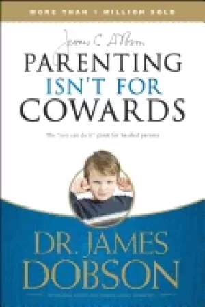 Image of parenting isnt for cowards the you can do it guide for hassled parents from