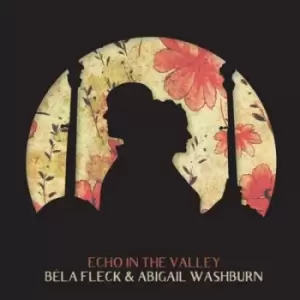 Image of Echo in the Valley by Bela Fleck & Abigail Washburn Vinyl Album