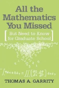 Image of All the Mathematics You Missed by Thomas A. Garrity Book