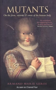 Image of Mutants by Armand Marie Leroi Hardback