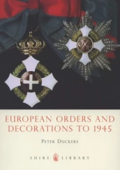 Image of European Orders and Decorations to 1945 by Peter Duckers Paperback