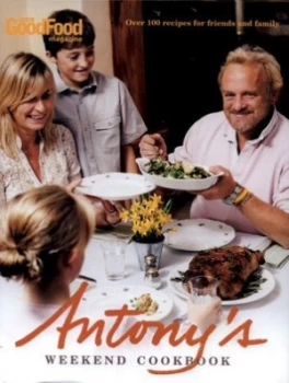 Image of Antonys Weekend Cookbook by Antony Worrall Thompson Hardback
