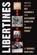 Image of libertines american political sex scandals from alexander hamilton to donal