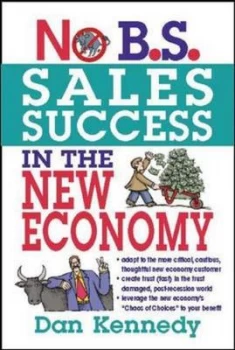 Image of No B.S. Sales Success for the New Economy by Dan S. Kennedy Paperback