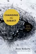 Image of changing the subject essays on the mediated self