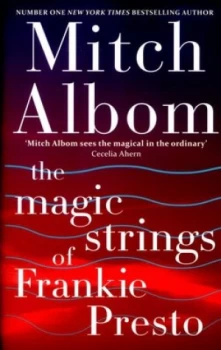 Image of The Magic Strings of Frankie Presto by Mitch Albom Hardback