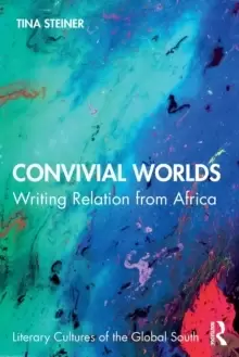 Image of Convivial Worlds : Writing Relation from Africa