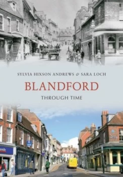 Image of Blandford through time by Sylvia Hixson-Andrews