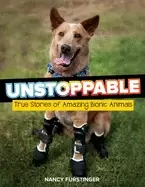 Image of unstoppable true stories of amazing bionic animals