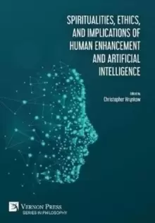 Image of Spiritualities, ethics, and implications of human enhancement and artificial intelligence