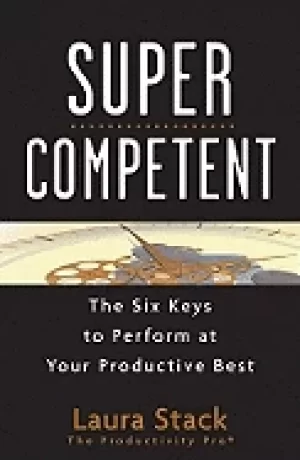 Image of supercompetent the six keys to perform at your productive best