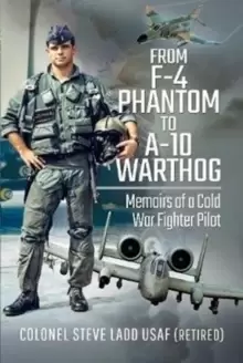 Image of From Phantom to Warthog : Memoirs of a Cold War Fighter Pilot