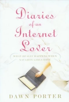 Image of Diaries of an Internet Lover by Dawn Porter Paperback