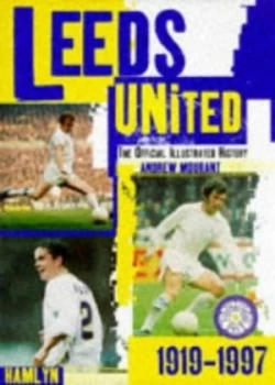 Image of The Hamlyn Official Illustrated History of Leeds 1919-1997 by Andrew Mourant Hardback