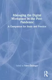 Image of Managing the Digital Workplace in the Post-Pandemic A Companion for Study and Practice