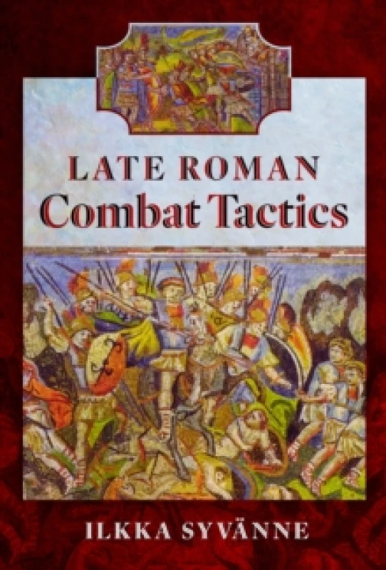 Image of Late Roman Combat Tactics Hardback