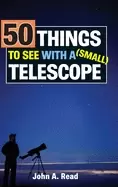 Image of 50 things to see with a small telescope