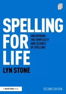 Image of Spelling for Life : Uncovering the Simplicity and Science of Spelling