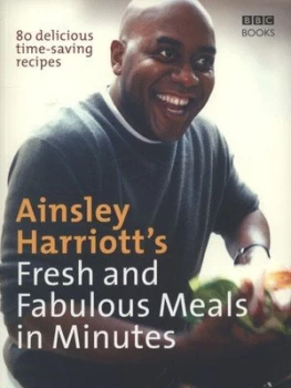 Image of Ainsley Harriotts Fresh and Fabulous Meals in Minutes by Ainsley Harriott Book