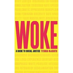 Image of Woke A Guide to Social Justice Hardback 2019