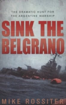 Image of Sink the Belgrano by Mike Rossiter Paperback