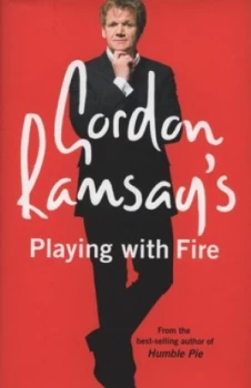 Image of Gordon Ramsays Playing with Fire by Gordon Ramsay Hardback