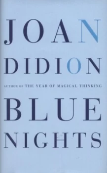 Image of Blue Nights by Joan Didion Hardback