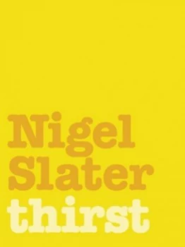 Image of Thirst by Nigel Slater Paperback