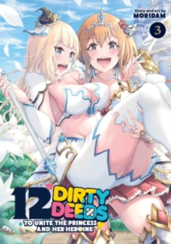 Image of 12 Dirty Deeds to Unite the Princess and Her Heroine Vol. 3 Paperback / softback