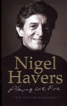 Image of Playing with Fire by Nigel Havers Hardback