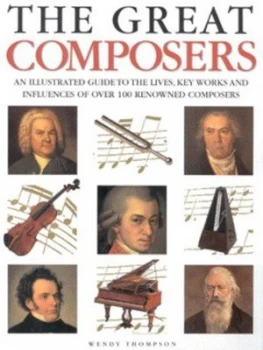 Image of The Great Composers by Wendy Thompson Hardback