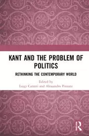 Image of Kant and the Problem of Politics Rethinking the Contemporary World