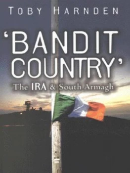 Image of bandit Country by Toby Harnden Paperback