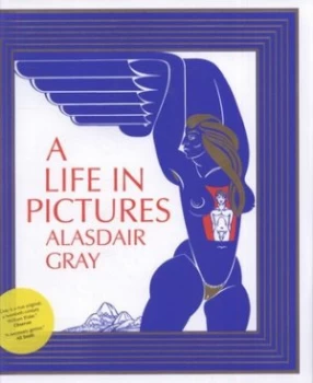 Image of A Life in Pictures by Alasdair Gray Hardback