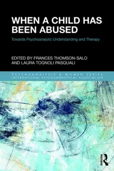 Image of When a Child Has Been AbusedTowards Psychoanalytic Understanding and Therapy
