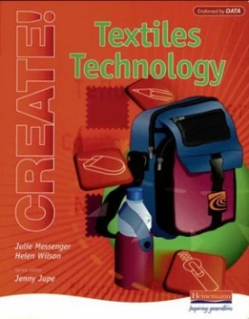 Image of Create Textiles Technology Student Book by Julie Messenger Paperback