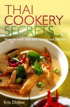 Image of Thai Cookery Secrets by Kris Dhillon Paperback