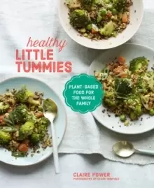 Image of Healthy Little Tummies : Plant-Based Food for the Whole Family