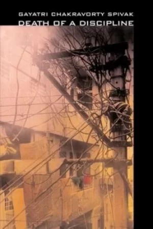 Image of Death of a discipline by Gayatri Chakravorty Spivak
