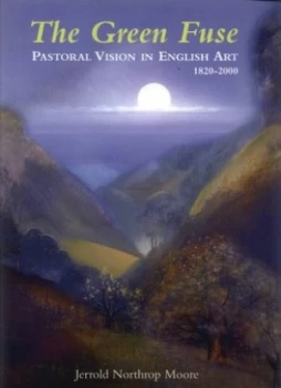 Image of The Green Fuse by Jerrold Northrop Moore Hardback