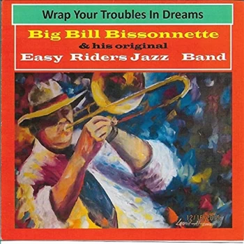 image of Easy Riders Jazz Band - Wrap Your Troubles in Dreams CD